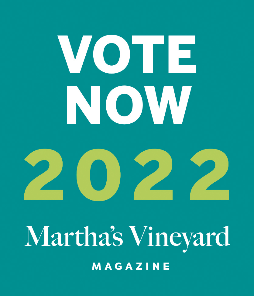 Best of the Vineyard 2022
Martha's Vineyard
Best Real Estate Company 
Martha's Vineyard Magazine
Martha's Vineyard lifestyle